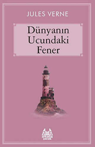 Dünyanın Ucundaki Fener - Arkadaş Yayınları