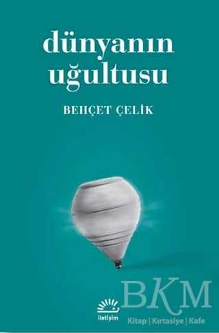 Dünyanın Uğultusu - İletişim Yayınevi