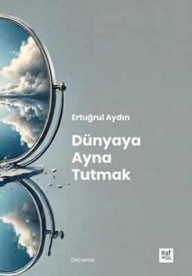 Dünyaya Ayna Tutmak - 1