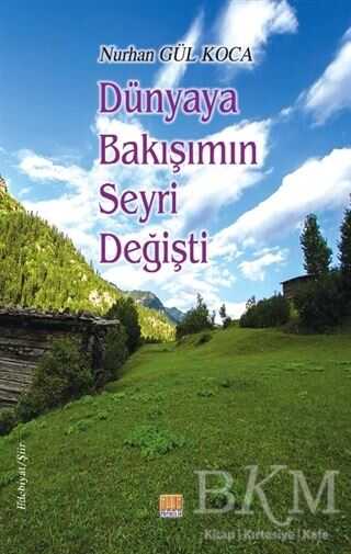 Dünyaya Bakışımın Seyri Değişti - Tunç Yayıncılık