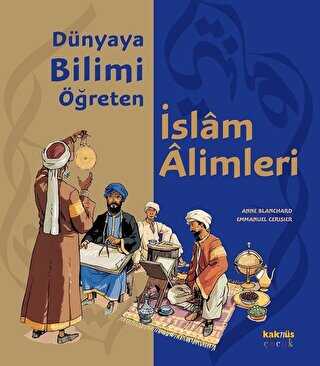 DÜNYAYA BİLİMİ ÖĞRETEN İSLAM ALİMLERİ - Kaknüs Yayınları