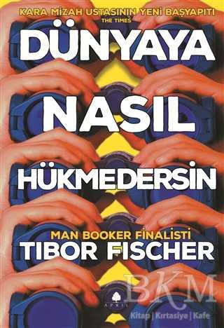 Dünyaya Nasıl Hükmedersin - April Yayıncılık