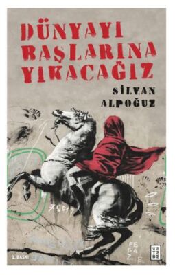 Dünyayı Başlarına Yıkacağız - 1