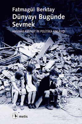 Dünyayı Bugünde Sevmek kapağı
