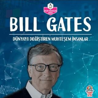 Dünyayı Değiştiren Muhteşem İnsanlar - Bill Gates