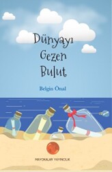 Dünyayı Gezen Bulut - Mayokalar Yayıncılık
