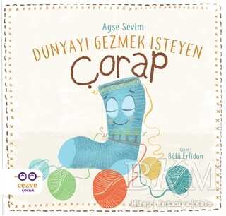 Dünyayı Gezmek İsteyen Çorap - Cezve Çocuk