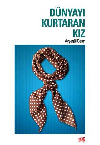 Dünyayı Kurtaran Kız - Genç Kitaplığı - Erkam