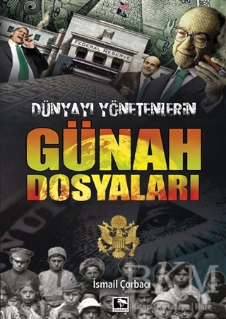 Dünyayı Yönetenlerin Günah Dosyaları - Çınaraltı Yayınları