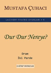 Dur Dur Nereye? - E-Kitap Yayıncılık