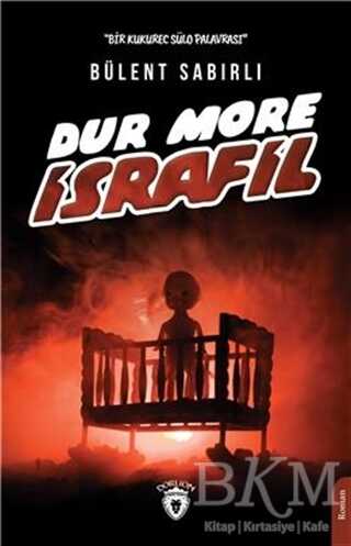 Dur More İsrafil - Dorlion Yayınları