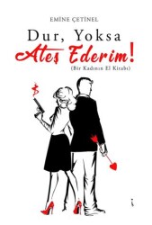 Dur, Yoksa Ateş Ederim! - İkinci Adam Yayınları