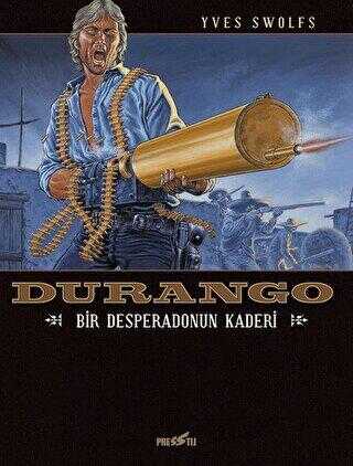 Durango 6: Bir Desperado`nun Kaderi - Presstij Kitap