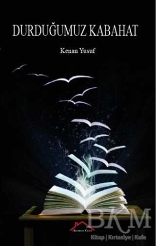 Durduğumuzn Kabahat - Kırmızı Çatı Yayınları