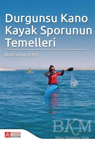 Durgunsu Kano Kayak Sporunun Temelleri - Pegem Akademi Yayıncılık