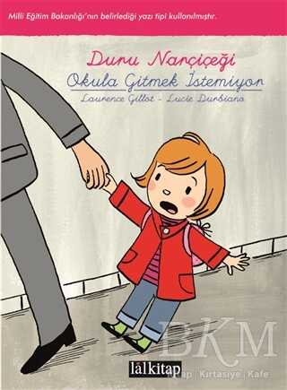 Duru Narçiçeği: Okula Gitmek İstemiyor - Lal Kitap