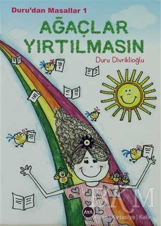 Duru’dan Masallar - 1: Ağaçlar Yırtılmasın - Aya Kitap