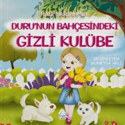 Duru’nun Bahçesindeki Gizli Kulübe - Mahlas Çocuk Yayınları