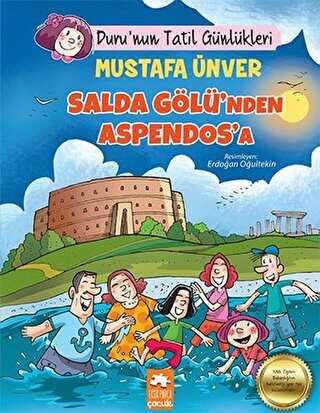 Salda Gölü`nden Aspendos`a - Duru`nun Tatil Günlükleri - Eksik Parça Yayınları