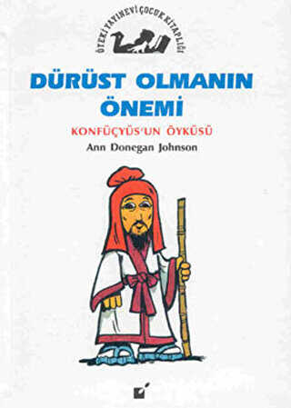 Dürüst Olmanın Önemi - Konfüçyus`un Öyküsü - Öteki Yayınevi