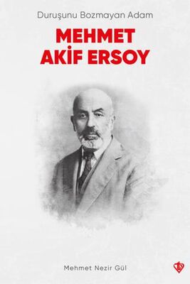 Duruşunu Bozmayan Adam Mehmet Akif Ersoy - 1