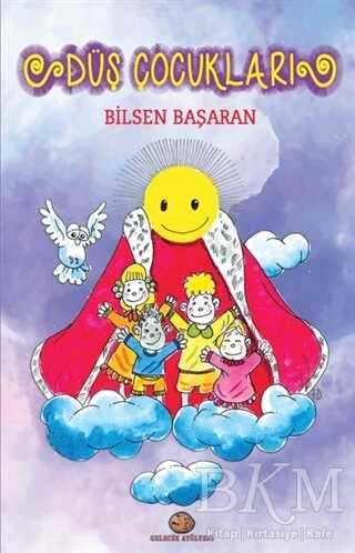 Düş Çocukları - Gelecek Atölyesi Yayınları