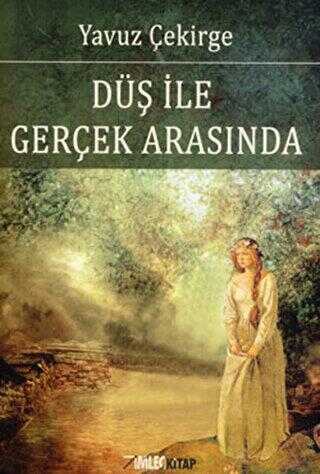 Düş ile Gerçek Arasında - İmleç Kitap