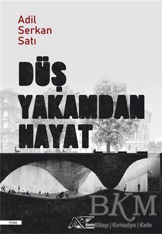 Düş Yakamdan Hayat - Kuytu Yayınları