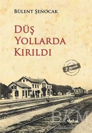 Düş Yollarda Kırıldı - Yakın Kitabevi