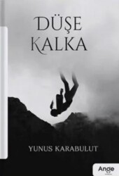 Düşe Kalka - Ange Yayınları