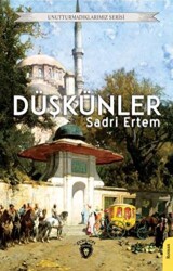 Unutturmadıklarımız Serisi - Düşkünler - Dorlion Yayınları