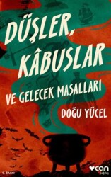 Düşler, Kabuslar ve Gelecek Masalları - Can Yayınları
