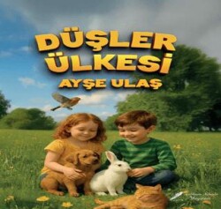 Düşler Ülkesi - Fısıldayan Kalemler Yayınevi