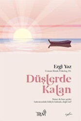 Düşlerde Kalan - Truva Yayınları