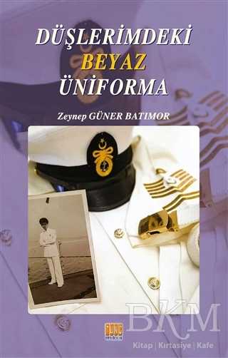 Düşlerimdeki Beyaz Üniforma - Tunç Yayıncılık