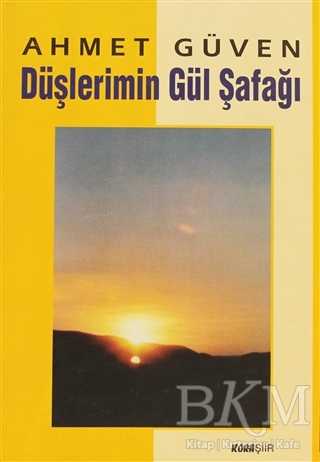 Düşlerimin Gül Şafağı - Kora Yayın