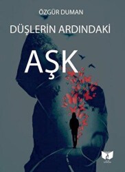 Düşlerin Ardındaki Aşk - Ateş Yayınları