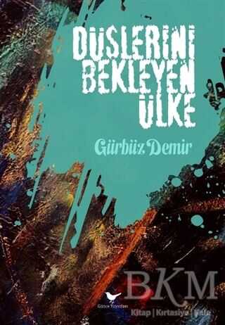 Düşlerini Bekleyen Ülke - Günce Yayınları