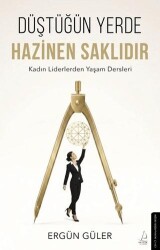 Düştüğün Yerde Hazinen Saklıdır - Destek Yayınları