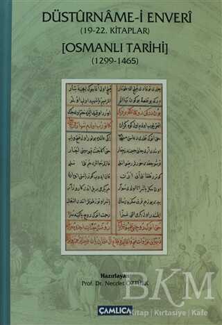 Düstürname-i Enveri - Osmanlı Tarihi 19 - 22. Kitaplar 1299-1465 