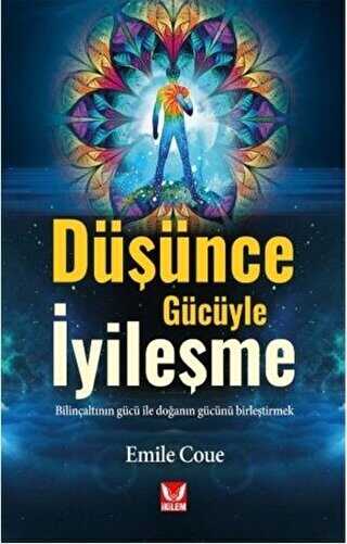 Düşünce Gücüyle İyileşme - İkilem Yayınevi