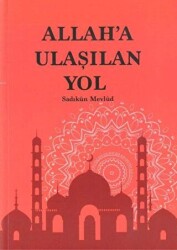 Allah`a Ulaşılan Yol - Düşünce Kitabevi Yayınları