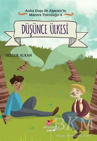 Düşünce Ülkesi - Anka Kuşu ile Alperen`in Macera Yolculuğu 4 - Mevsimler Kitap
