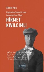 Düşünceden Eyleme Bir İrade Yaşanmışlıkların Diliyle Hikmet Kıvılcımlı - Liman Yayınevi