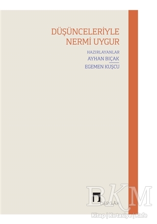 Düşünceleriyle Nermi Uygur - Dergah Yayınları
