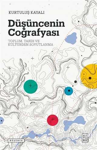 Düşüncenin Coğrafyası - Ketebe Yayınları