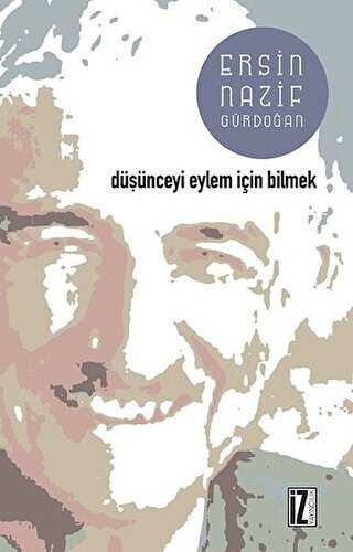 Düşünceyi Eylem İçin Bilmek - İz Yayıncılık