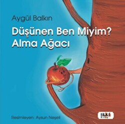 Düşünen Ben miyim? Alma Ağacı - Tilki Kitap