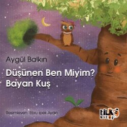 Düşünen Ben Miyim? Bayan Kuş - Tilki Kitap