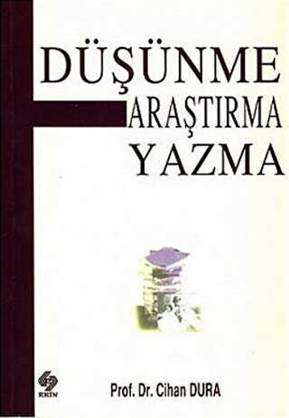Düşünme Araştırma Yazma - Ekin Basım Yayın